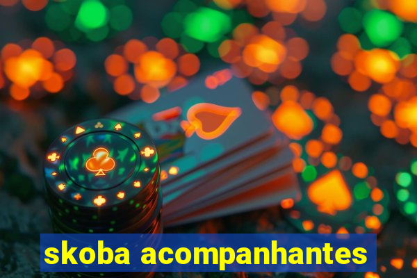 skoba acompanhantes